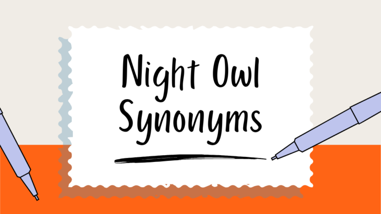 65 Night Owl Synonyms for Late-Night People and Writers